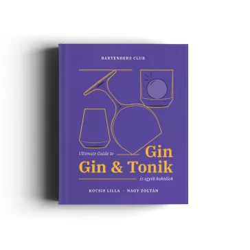  Kocsis Lilla, Nagy Zoltán: Ultimate Guide to Gin, Gin&Tonik és egyéb koktélok - bővített kiadás