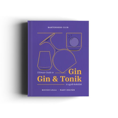 Kocsis Lilla, Nagy Zoltán: Ultimate Guide to Gin, Gin&Tonik és egyéb koktélok - bővített kiadás
