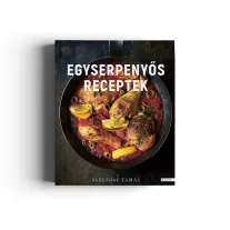 Bereznay Tamás: Egyserpenyős receptek
