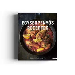 Bereznay Tamás: Egyserpenyős receptek
