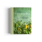 Beh Mariann: A kert konyhája