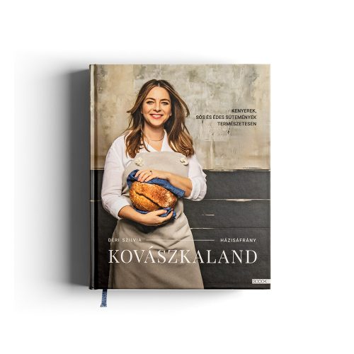 Déri Szilvia: Kovászkaland - Kenyerek, sós és édes sütemények természetesen