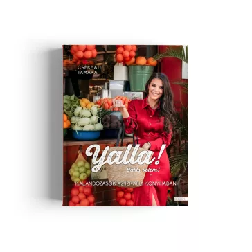   Cserháti Tamara: Yalla! Tarts velem! - Kalandozások az izraeli konyhában
