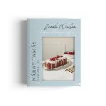 Náray Tamás: A trilógia ízei - Zarah Winter kedvenc süteményreceptjei