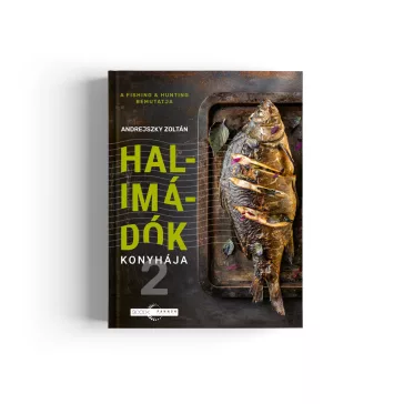 Andrejszky Zoltán: Halimádók konyhája 2