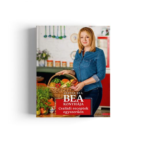 Gáspár Bea: Bea konyhája - Családi receptek egyszerűen