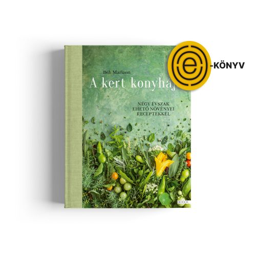 Beh Mariann: A kert konyhája e-könyv