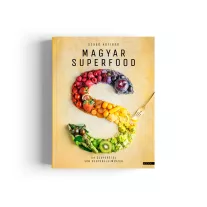   Szabó Adrienn: Magyar superfood - 65 szuperétel, 106 szuperélelmiszer