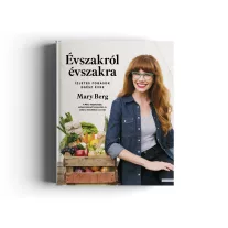   Mary Berg: Évszakról évszakra -  Ízletes fogások egész évre