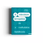 Soltész Erzsébet: A mikrobiom támogatása és a rosttudatos táplálkozás