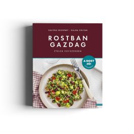   Soltész Erzsébet – Gajda Zoltán: Rostban gazdag ételek egyszerűen