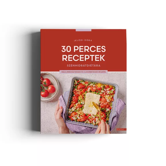 Iklódi Dóra: 30 perces receptek szénhidrátdiétára Iklódi Dóra: 30 perces receptek szénhidrátdiétára