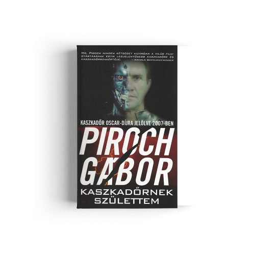 Piroch Gábor: Kaszkadőrnek születtem